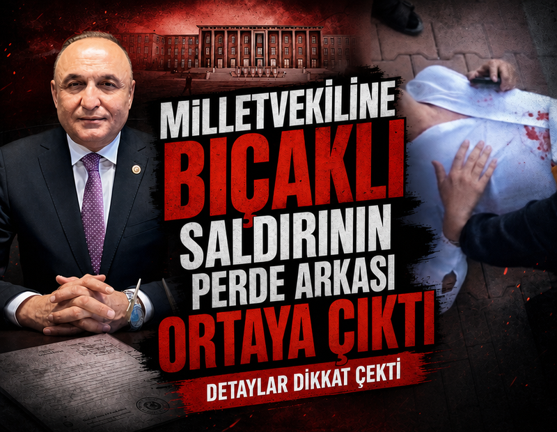 Milletvekiline bıçaklı saldırının perde arkası ortaya çıktı: Detaylar dikkat çekti
