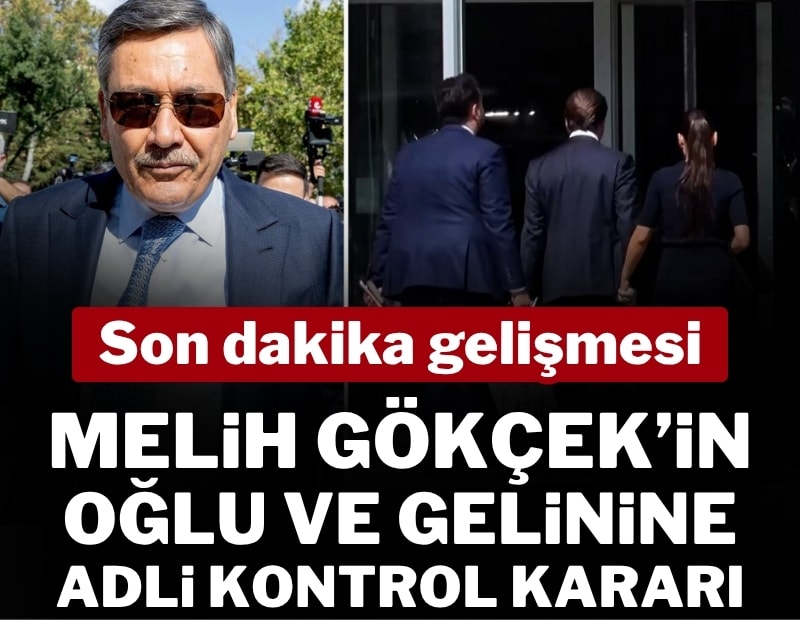 Melih Gökçek'in oğlu ve gelinine adli kontrol kararı