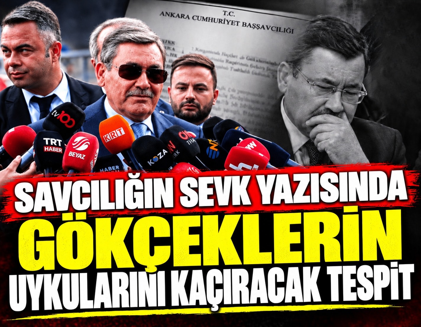 Savcılığın sevk yazısında Gökçeklerin uykularını kaçıracak tespit