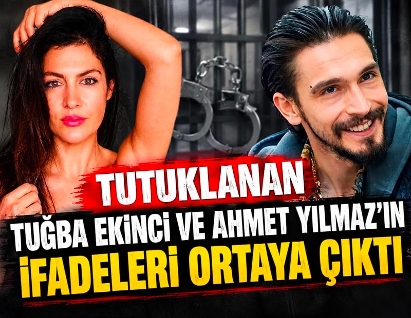 Müstehcenlik soruşturmasında tutuklanan Tuğba Ekinci ve Ahmet Yılmaz'ın ifadeleri ortaya çıktı