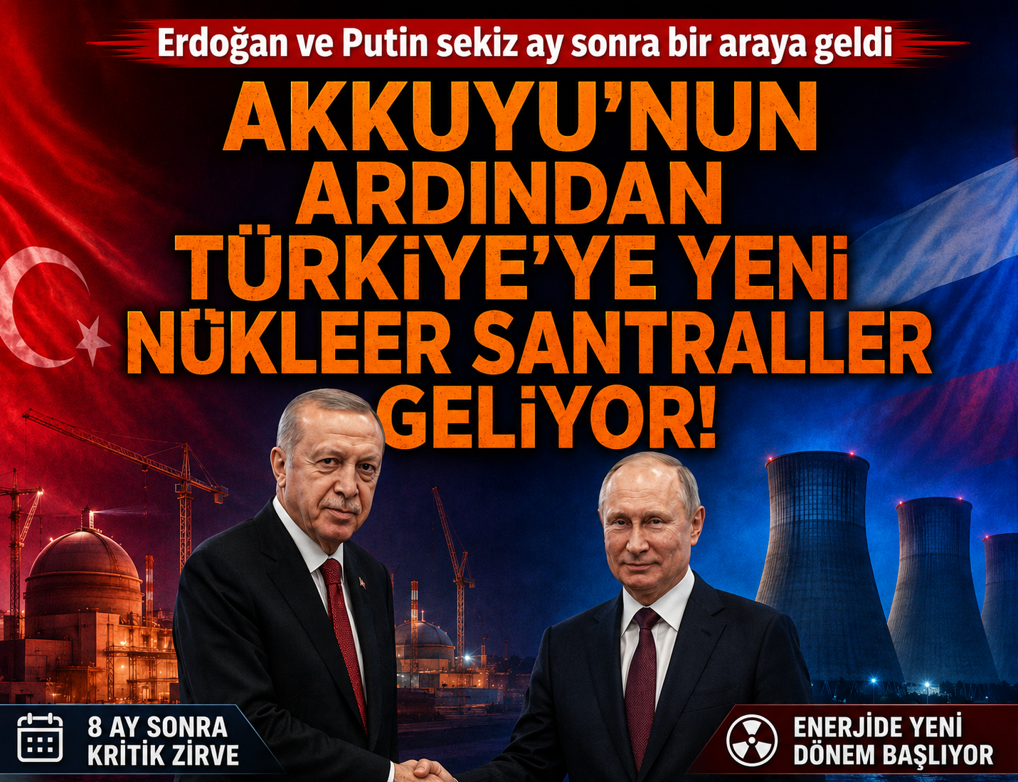 Erdoğan ve Putin sekiz ay sonra bir araya geldi: Akkuyu'nun ardından yeni santraller yolda