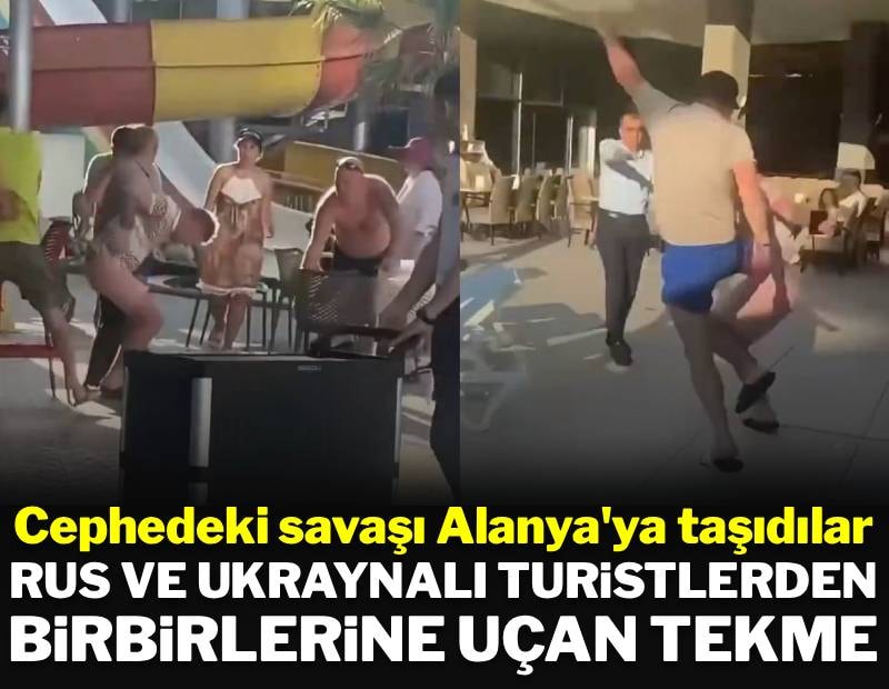 Cephedeki savaş Alanya'ya taşındı: Rus ve Ukraynalı turistler birbirine girdi