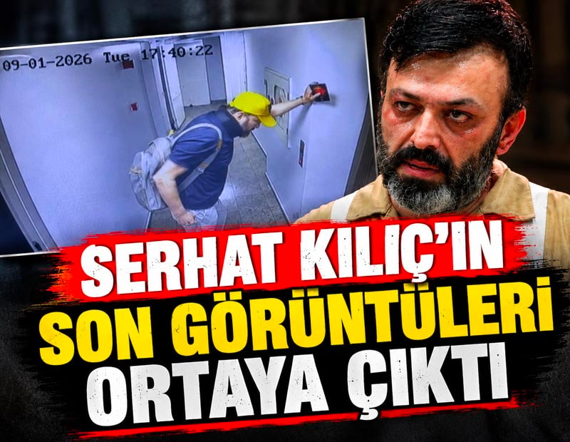 Hayatını kaybeden Oyuncu Serhat Kılıç'ın son görüntüleri ortaya çıktı