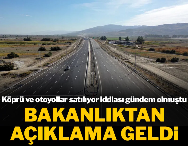 Hazine ve Maliye Bakanlığı: Köprü ve otoyollar satılmıyor, işletme hakkı devrediliyor