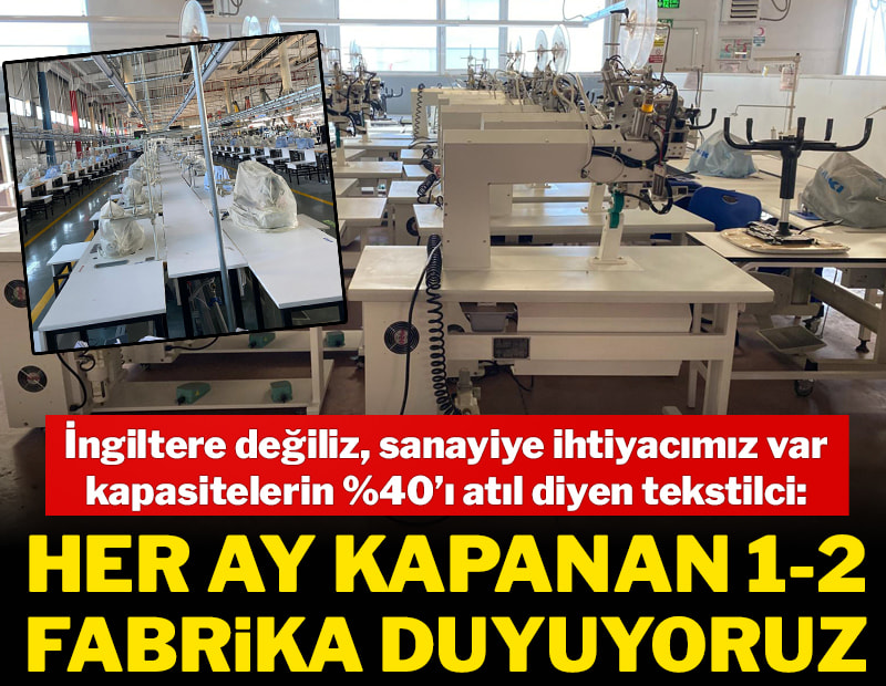 Her ay kapanan 1-2 fabrika duyuyoruz