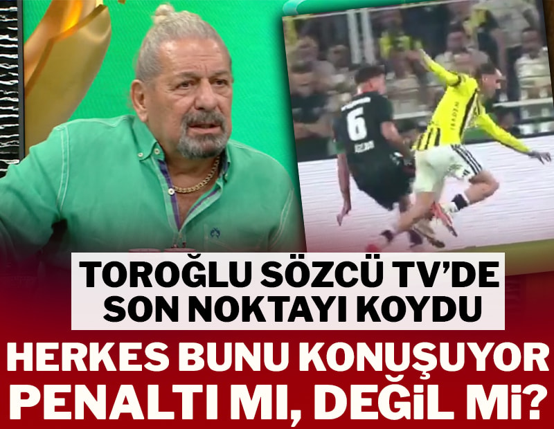Erman Toroğlu Fenerbahçe-Beşiktaş maçını Sözcü TV'de yorumladı