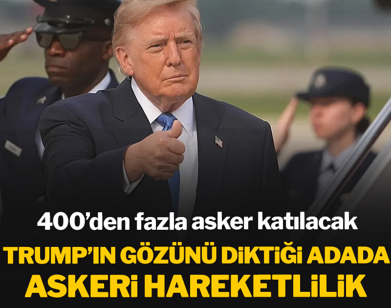 Trump'ın gözünü diktiği adada askeri hareketlilik: 400’den fazla asker katılacak