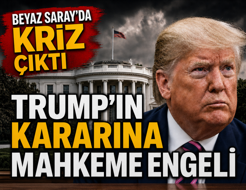 Trump’ın kararına mahkeme engeli: Beyaz Saray’da kriz çıktı