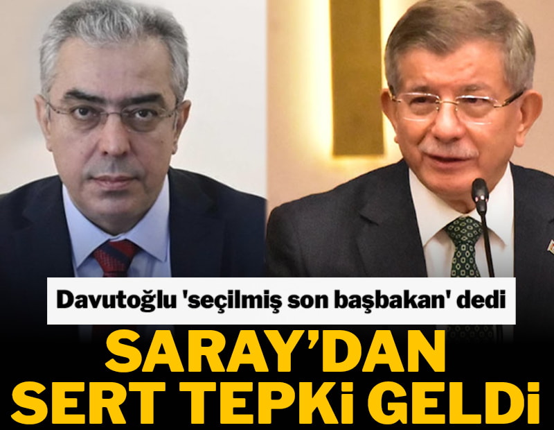Davutoğlu’nun “seçilmiş son başbakan” ifadesi Saray’ı rahatsız etti