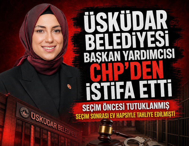 Üsküdar Belediyesi Başkan Yardımcısı CHP’den istifa etti: Seçim öncesi tutuklanmış seçim sonrası ev hapsiyle tahliye edilmişti
