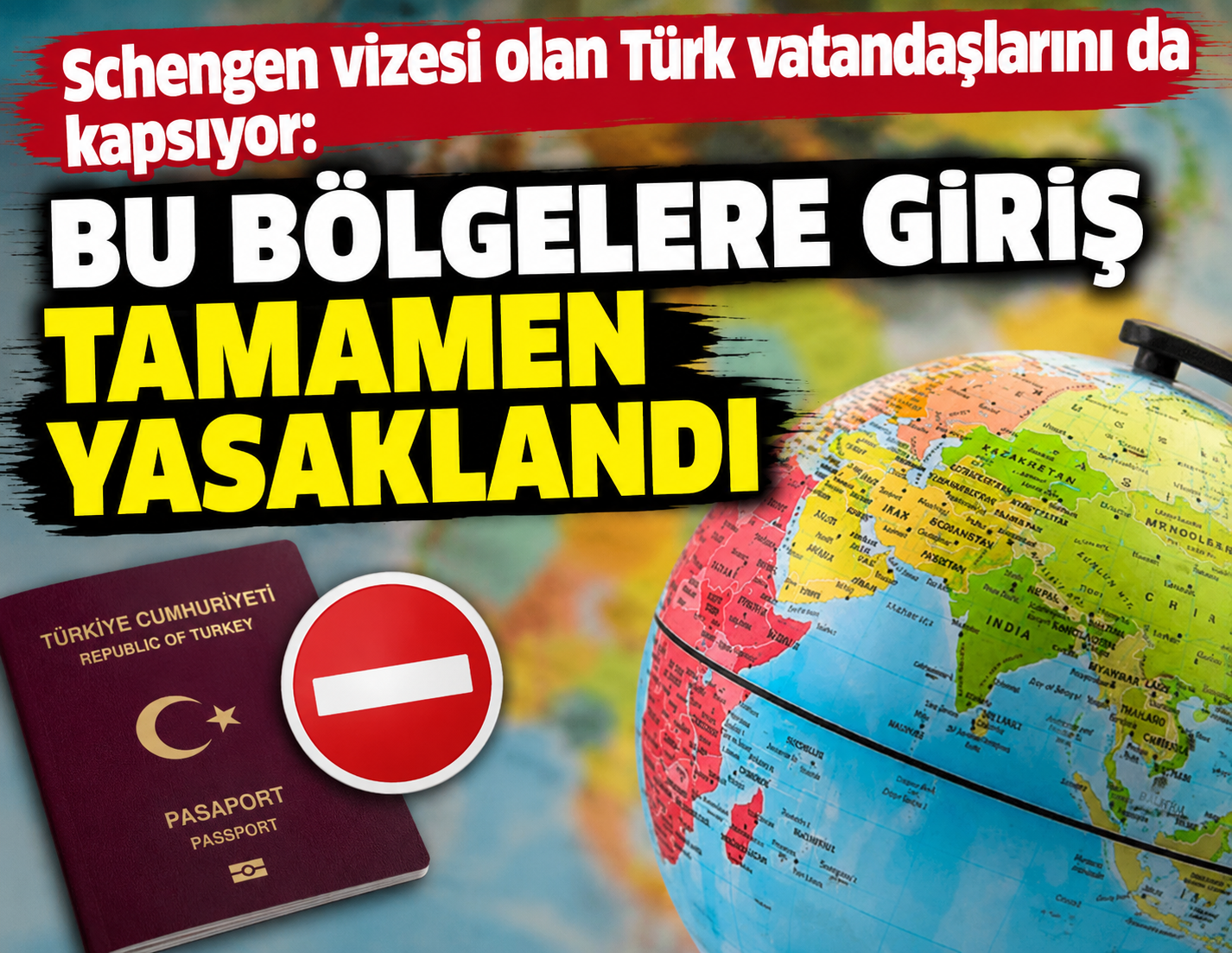 Schengen vizesi olan Türk vatandaşlarını da kapsıyor: Bu bölgelere giriş tamamen yasaklandı