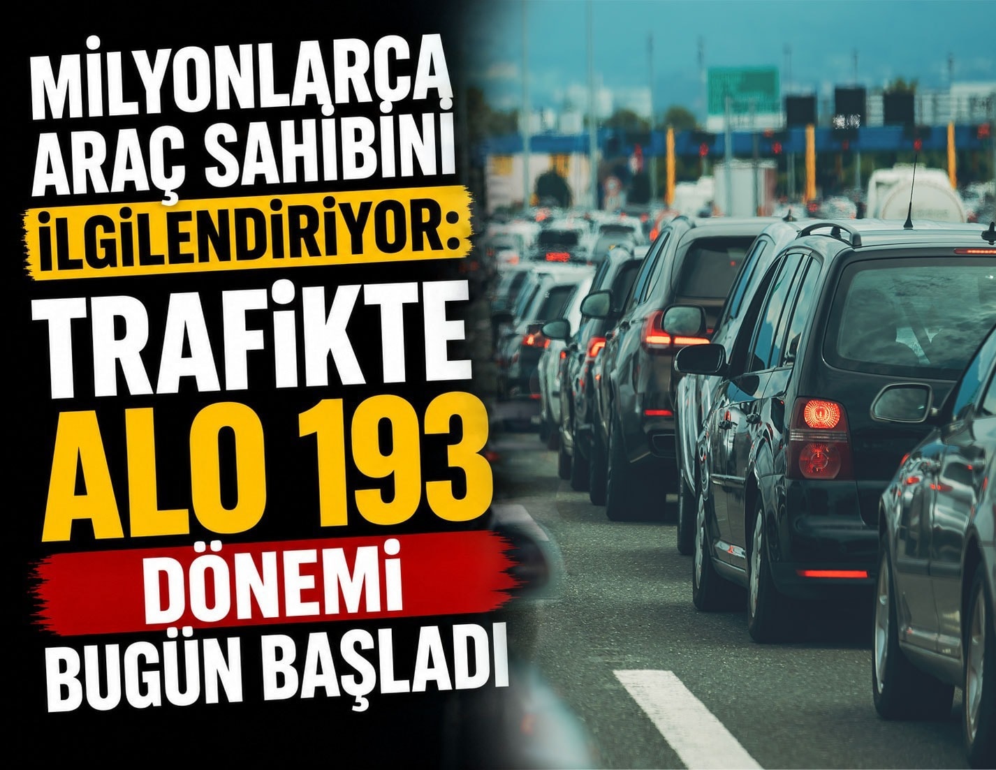 Milyonlarca araç sahibini ilgilendiriyor: Trafikte Alo 193 dönemi bugün başladı