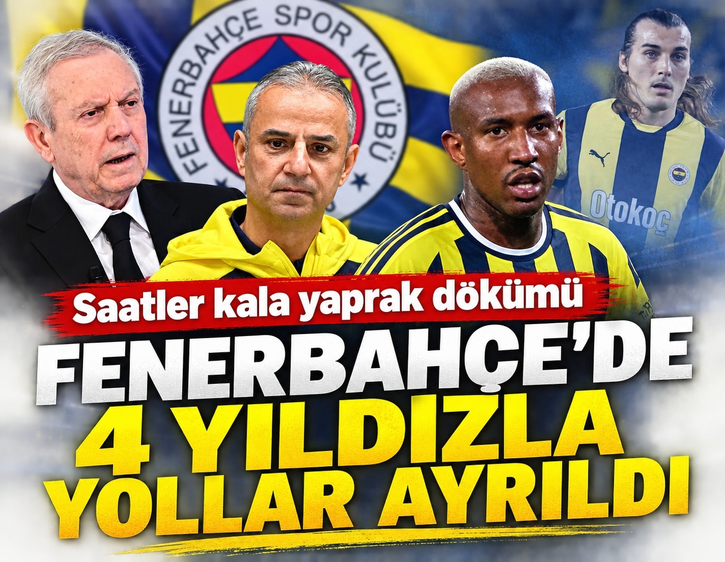 Fenerbahçe'de 4 yıldızla yollar ayrıldı: Saatler kala yaprak dökümü