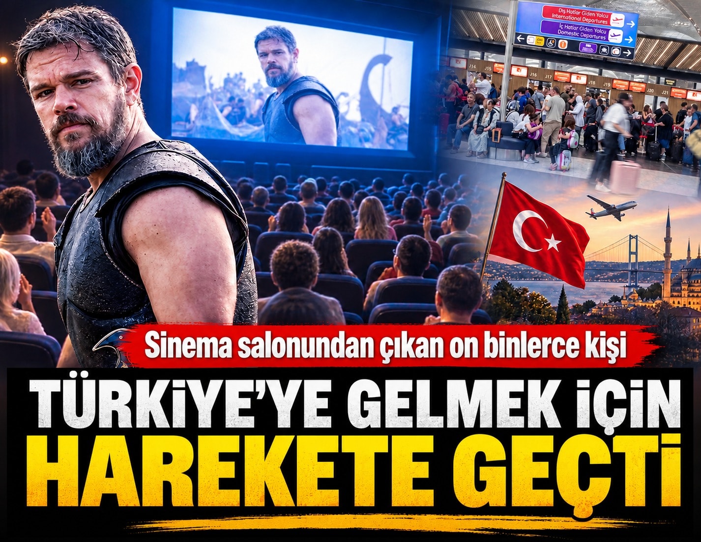 Sinema salonundan çıkan on binlerce kişi Türkiye'ye gelmek için harekete geçti