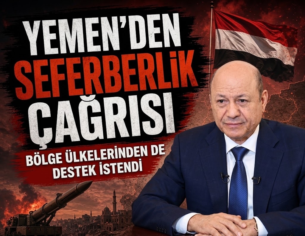 Yemen’den seferberlik çağrısı: Bölge ülkelerinden de destek istendi