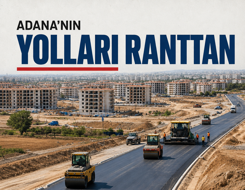Adana’nın yolları ranttan