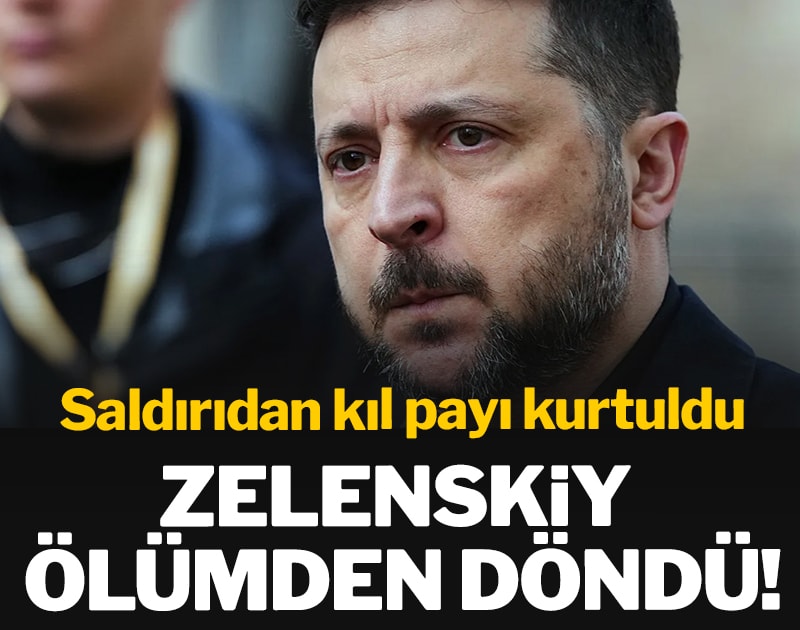 Zelenskiy ölümden döndü: Saldırıdan kıl payı kurtuldu