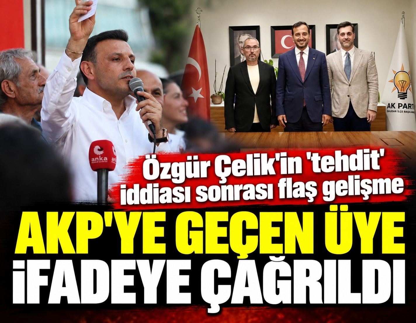 Özgür Çelik'in 'tehdit' iddialarına soruşturma; AKP'ye geçen üye ifadeye çağrıldı
