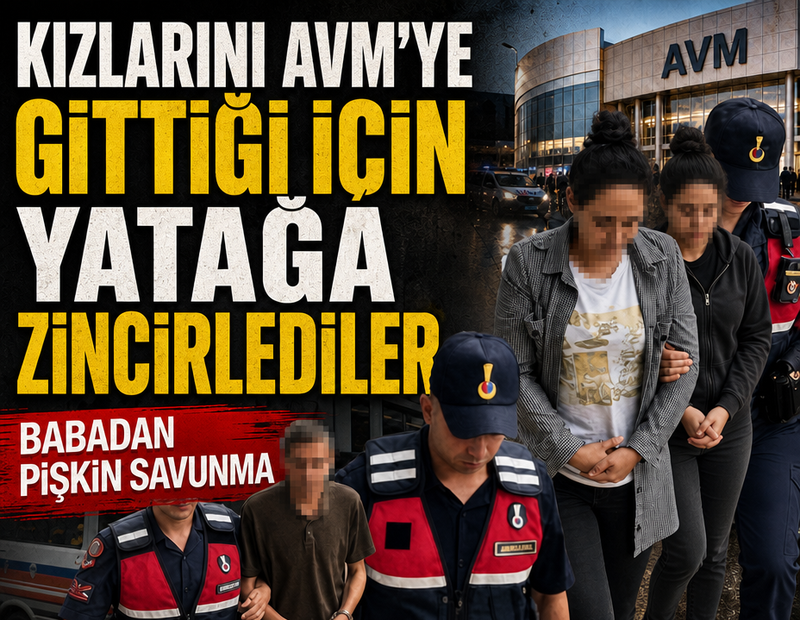Kızlarını AVM’ye gittiği için yatağa zincirlediler: Babadan pişkin savunma